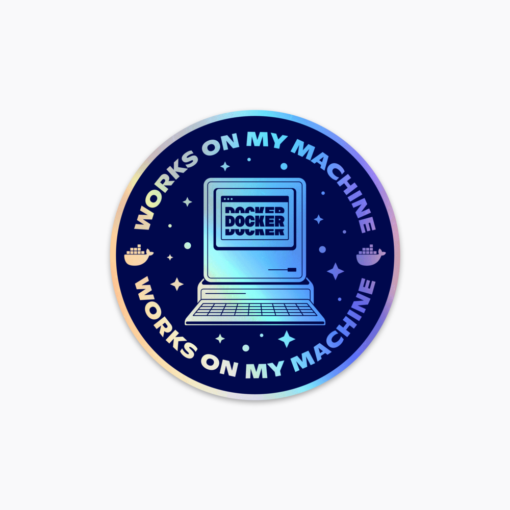  Works On My Machine Round Foil Sticker