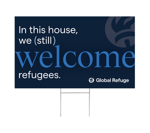 In this House We (Still) Welcome Refugees Yard Sign